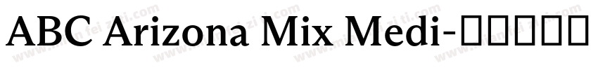 ABC Arizona Mix Medi字体转换